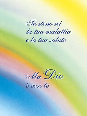 cover image of Tu stesso sei la tua malattia e la tua salute. Ma Dio è con te